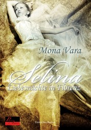 Selina: Liebesnächte in Florenz - Erotischer Roman