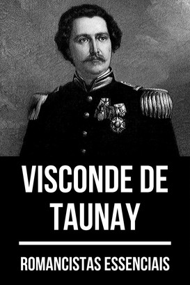 Romancistas Essenciais - Visconde de Taunay