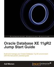 Oracle Database XE 11gR2 Jump Start Guide - Build and manage your Oracle Database 11g XE environment with this fast paced, practical guide with this book and ebook.