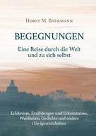 Horst M. Baermann: Begegnungen 