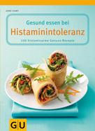 Anne Kamp: Gesund essen bei Histaminintoleranz 