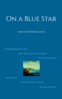 Arthur Woodlands: On a Blue Star 