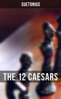 Suetonius: THE 12 CAESARS 