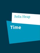 Felix Heap: Time 