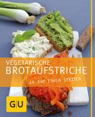 Cornelia Trischberger: Vegetarische Brotaufstriche ★★★★