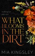 Mia Kingsley: What Blooms In The Dirt ★★★★