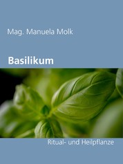 Basilikum - Ritual- und Heilpflanze