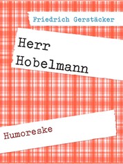 Herr Hobelmann - Humoreske