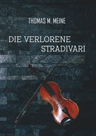 John Meade Falkner: Die verlorene Stradivari 