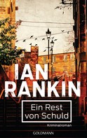 Ian Rankin: Ein Rest von Schuld - Inspector Rebus 17 ★★★★