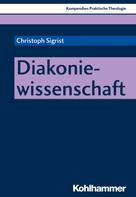 Christoph Sigrist: Diakoniewissenschaft 