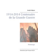 André Nébon: 1914-2014 Centenaire de la Grande Guerre 