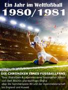 Werner Balhauff: Ein Jahr im Weltfußball 1980 / 1981 
