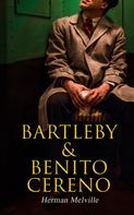 Herman Melville: Bartleby & Benito Cereno 