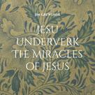 Jim Grewdahl: Jesu underverk The Miracles of Jesus 