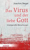 Joachim Negel: Das Virus und der liebe Gott 