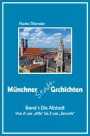 Hanka Thiemeier: Münchner Stadt-Gschichten: Die Altstadt 