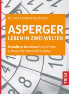 Christine Preißmann: Asperger: Leben in zwei Welten 