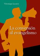 Véronique Lecaros: La conversión al evangelismo 