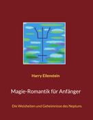 Harry Eilenstein: Magie-Romantik für Anfänger 