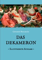 Giovanni Boccaccio: Das Dekameron - Illustrierte Ausgabe 