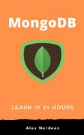 Alex Nordeen: Learn MongoDB in 24 Hours 