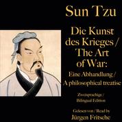 Sun Tzu: Die Kunst des Krieges / The Art of War. Zweisprachige / Bilingual Edition - Eine Abhandlung / A philosophical treatise