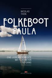 Folkeboot Paula - Eine Liebesgeschichte mit 1,20 Meter Tiefgang