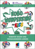 Michaela Weiß: Robo Wunderkind für Kids 