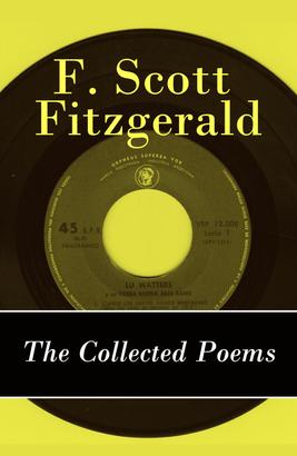 The Collected Poems of F. Scott Fitzgerald