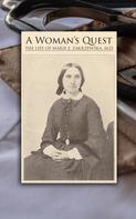 Marie E. Zakrzewska: A Woman's Quest: The life of Marie E. Zakrzewska, M.D. 