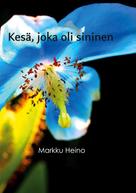 Markku Heino: Kesä, joka oli sininen 