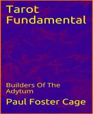 Paul Foster Cage: Tarot Fundamental 