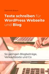 Texte schreiben für WordPress Webseite und Blog - So gelingen Blogbeiträge, Verkaufstexte und Co