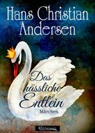 Hans Christian Andersen: Das hässliche Entlein Märchen 