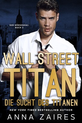 Wall Street Titan – Die Sucht des Titanen