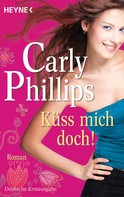 Carly Phillips: Küss mich doch! ★★★★