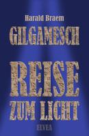 Harald Braem: Gilgamesch: Reise zum Licht ★★★★★