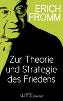 Rainer Funk: Zur Theorie und Strategie des Friedens 