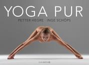 Yoga pur - Zeitlose Weisheit und pure Ästhetik