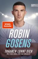 Robin Gosens: Träumen lohnt sich. Mein etwas anderer Weg zum Fußballprofi ★★★★