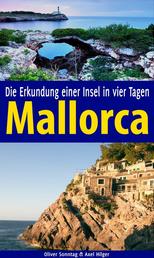 Mallorca - Die Erkundung einer Insel in vier Tagen