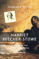 Charles E. Stowe: Harriet Beecher Stowe 