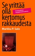 Markku P. Salo: Se yrittää olla kertomus rakkaudesta 