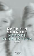 Kathrin Schmidt: Kapoks Schwestern 