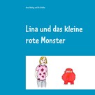 Anna Oeding: Lina und das kleine rote Monster 