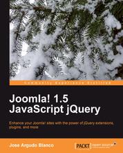 Joomla! 1.5 JavaScript jQuery - Enhance your Joomla! Sites with the power of jQuery extensions, plugins, and more