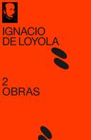 Ignacio De Loyola: 2 Obras de Ignacio de Loyola 
