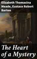 Elizabeth Thomasina Meade: The Heart of a Mystery 