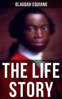 The Life Story of Olaudah Equiano